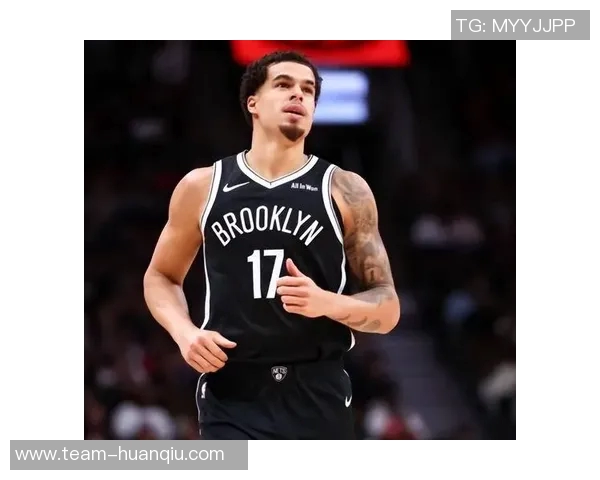 篮网期待下赛季进步小波特或将成为关键一员